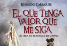Novela sobre Bernardo de Gálvez muestra a hispanos su peso en Estados Unidos La novela "El que tenga valor que me siga", sobre la vida de Bernardo de Gálvez.