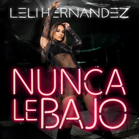 La portada de la nueva canción de Lesli Hernandez, “Nunca le Bajó”. La portada de la nueva canción de Lesli Hernandez, “Nunca le Bajó”.